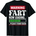 thumbnail image 1 of Warning Fart Now Loading Please Stand Back T-Shirt, 1 of 4