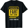 thumbnail image 1 of Warning Fart Now Loading ... Please Stand Back T-Shirt, 1 of 4
