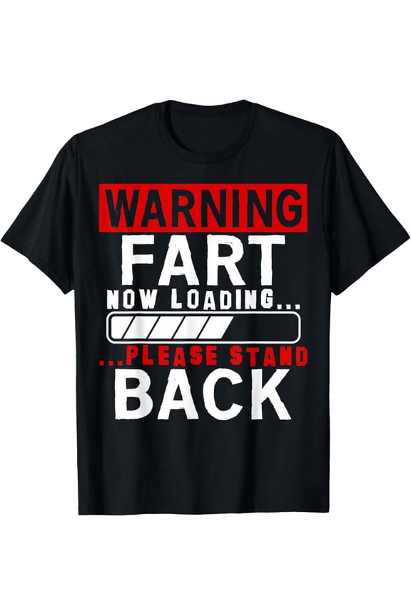 Warning Fart Now Loading Warning Fart Warning Fart Loading T-Shirt