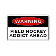 Warning Field Hockey Addict Ahead Sticker Funny Sport Warning Stickers Waterproof Vinyl Decals for Car Truck Laptop Helmet Water Bottles Bicycle Luggage Stickers6 inch