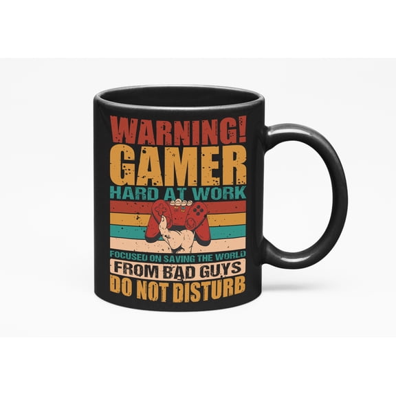 Warning, Gamer, Hard at Work, Focused on Saving the World from Bad Guys, Do Not Disturb, Black 11oz Ceramic Mug