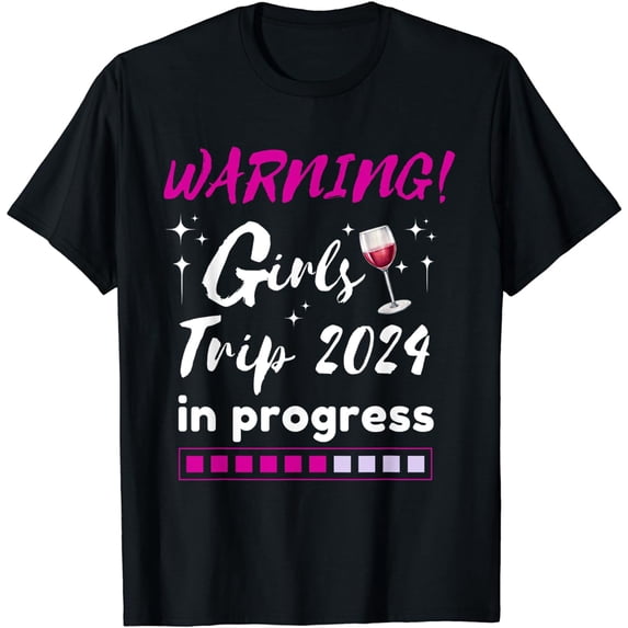 Warning Girls Trip 2024 In Progress Funny Matching Friends T-Shirt