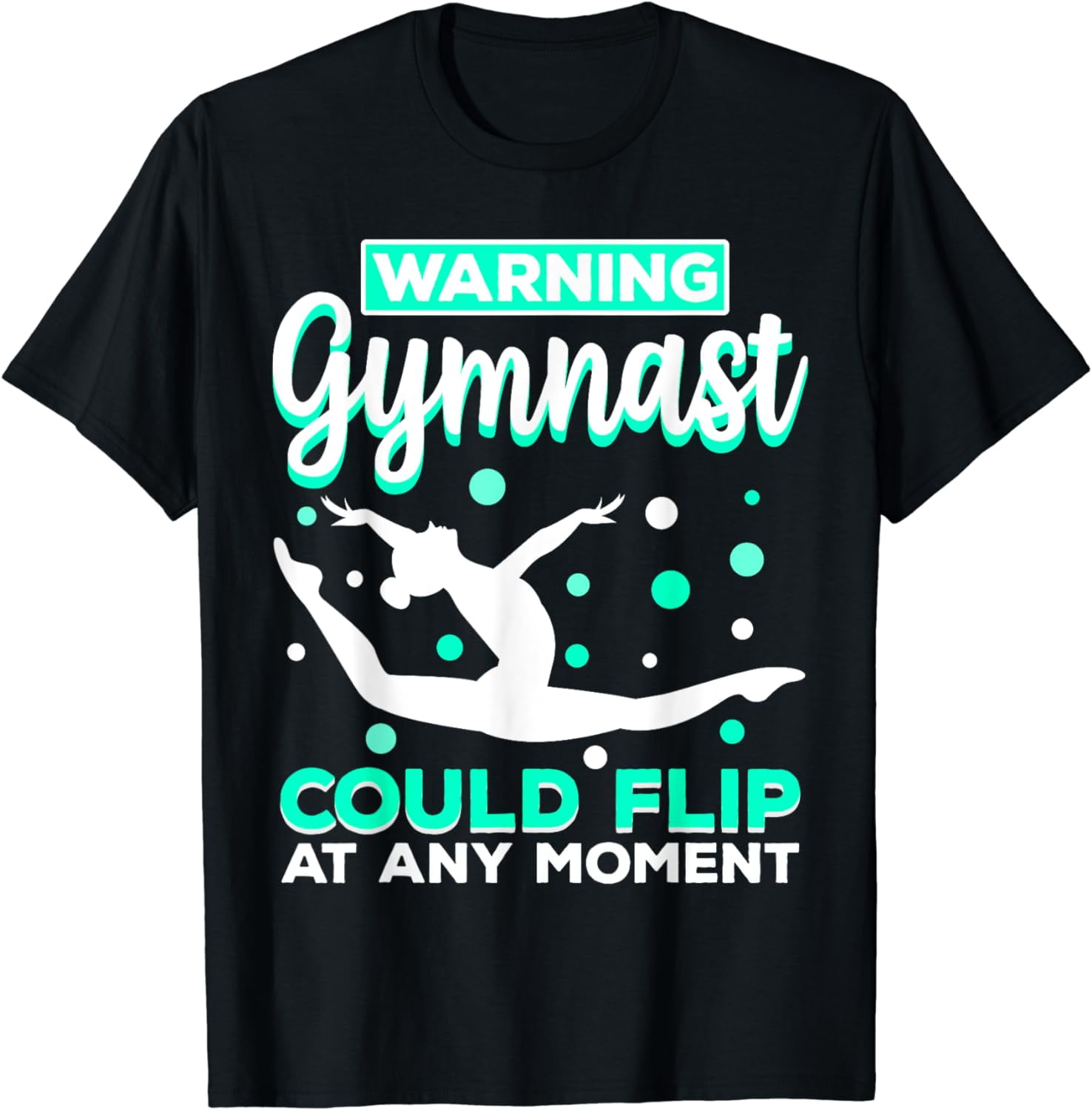 Warning Gymnast Could Flip At Any Moment Funny Gymnast Girl TShirt