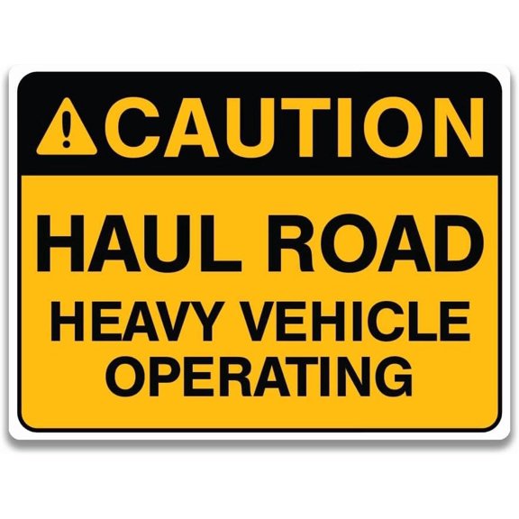 Warning - HAUL ROAD HEAVY VEHICLE OPERATING SIGN - 8"x12" Metal Sign - Tin Warning Plaque for Indoor & Outdoor Use