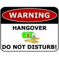 thumbnail image 1 of Warning Hangover Do Not Disturb Funny Metal Aluminum Sign Size: 8 x 12 Inch, 1 of 4