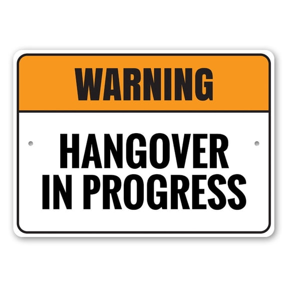 Warning: Hangover in Progress, Humor Warning Sign, Bedroom Aluminum Metal Decor Sign - 4x18 inches