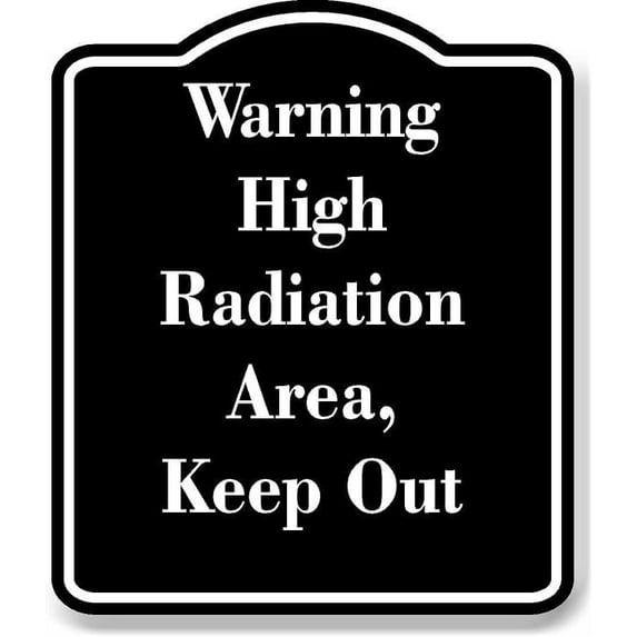 Warning High Radiation Area Keep Out BLACK Aluminum Composite Sign 20''x24''