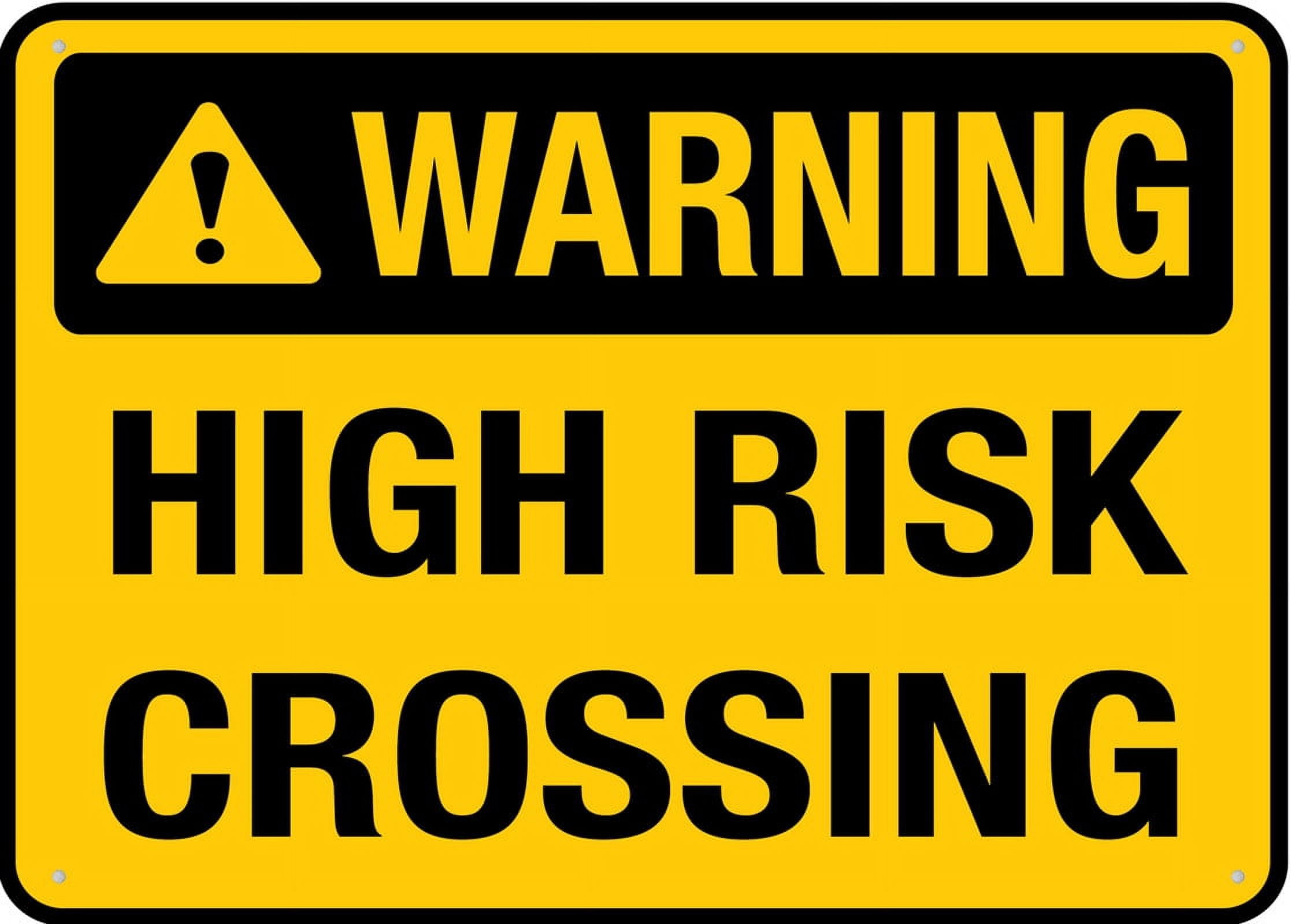 Warning High Risk Crossing 8X12 Inch Rust Free Aluminum Easy To Read ...