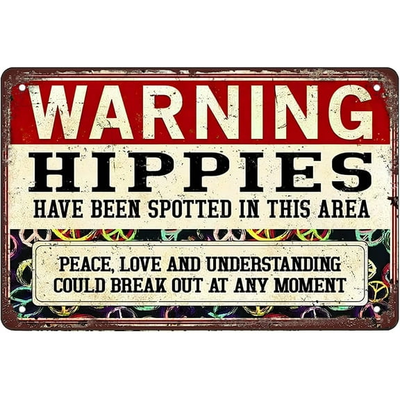 Warning Hippies Have Been Spotted in This AreaRetro Funny Metal Sheet Signs, Wall Decoration, Size:8 x 12