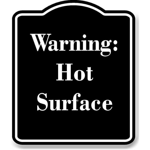 Warning Hot Surface BLACK Aluminum Composite Sign 8.5''x10''