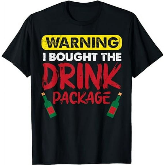 Warning I Bought Drink Package Wine Cruise Drinking Gift T-Shirt