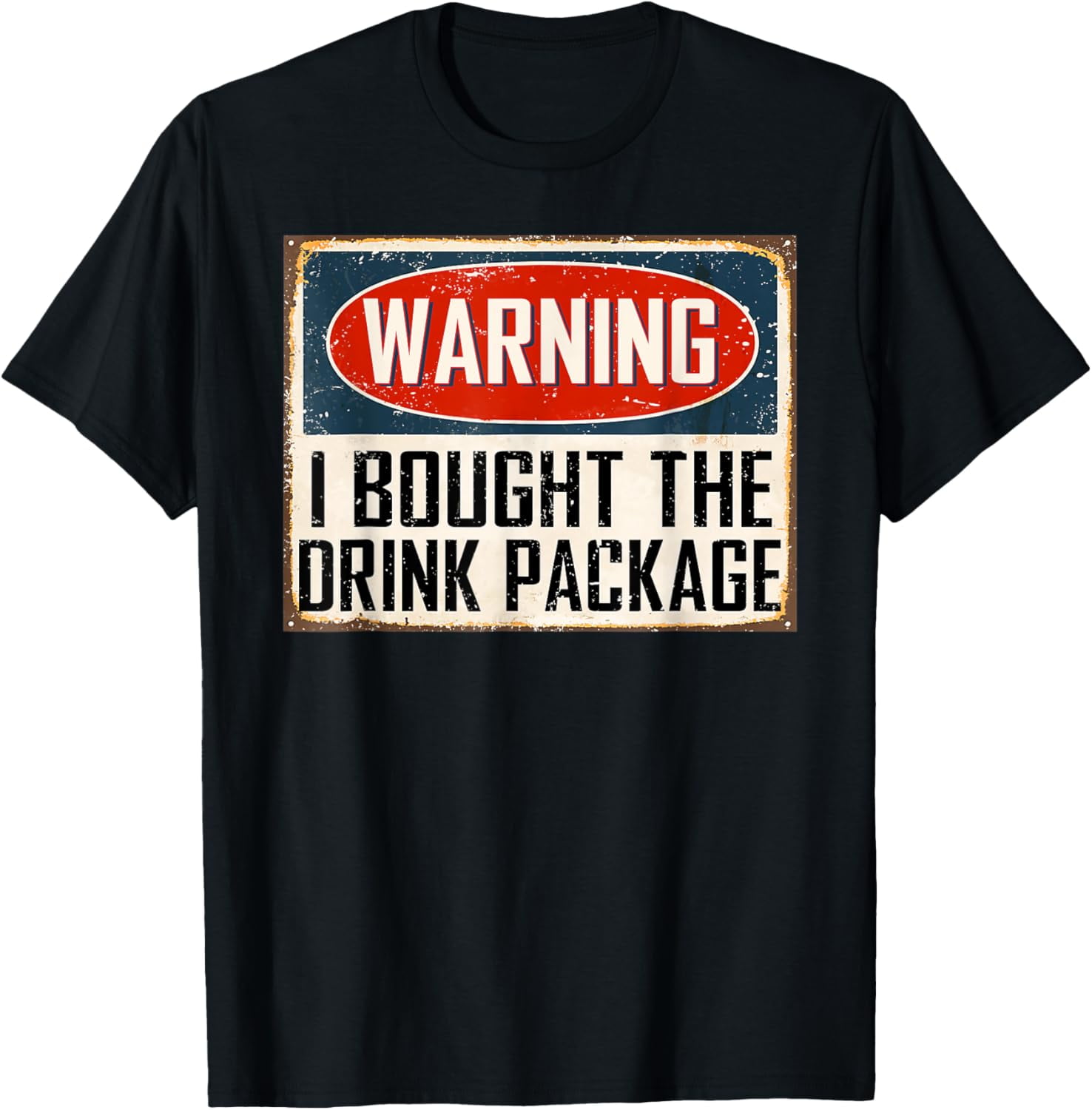 Warning I Bought The Drink Package TShirt
