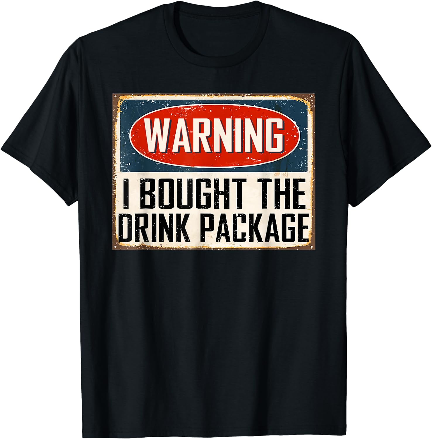 Warning I Bought The Drink Package T-Shirt - Walmart.com