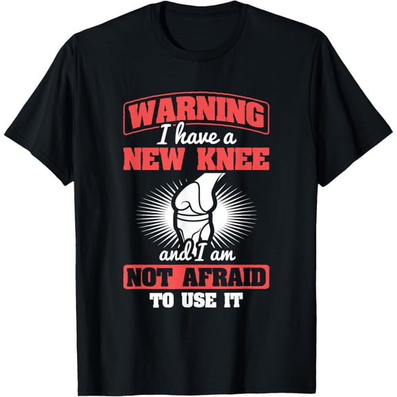 Warning I Have A New Knee Surgery Recovery Knee Replacement T-Shirt
