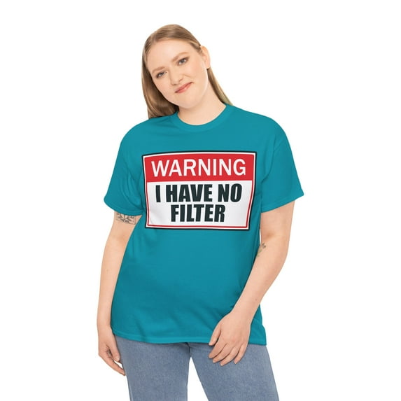 Warning I Have No Filter Unisex Heavy Cotton Tee
