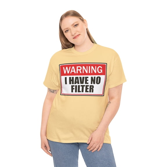 Warning I Have No Filter Unisex Heavy Cotton Tee