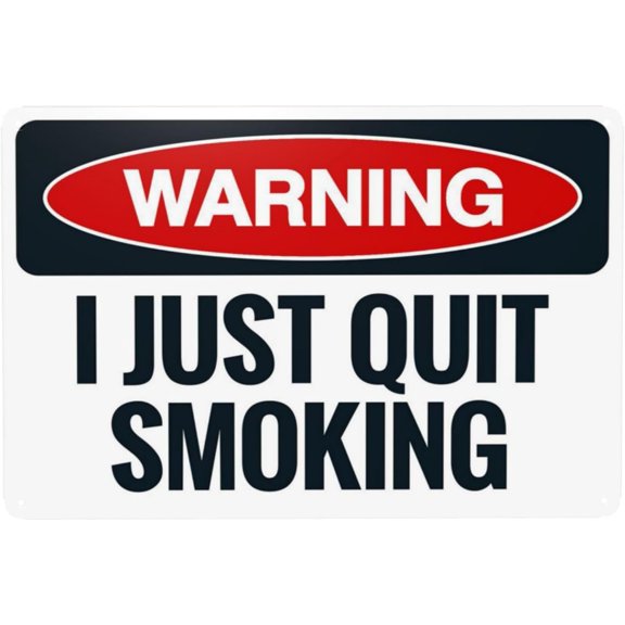 Warning I Just Quit Smoking Warning Sign, Security Safety Metal Signs, Vintage Caution Poster Wall Decor for Business Office Home Street Road Custom Use 12 x 8 Inch
