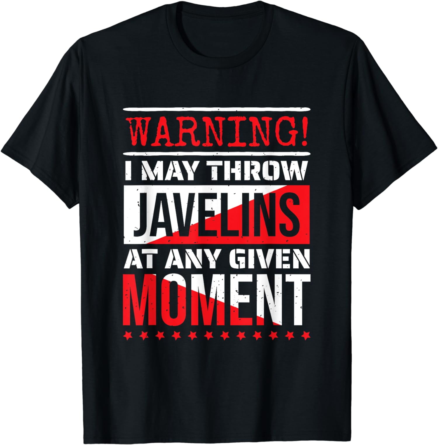 Warning I May Throw Javelins At Any Given Moment, Javelinist T-Shirt ...