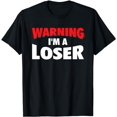 thumbnail image 1 of Warning I'm A Loser T Shirt, 1 of 5