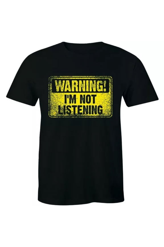 Warning I'm Not Listening Danger Fun Humour Construction Sign Mens T-Shirt