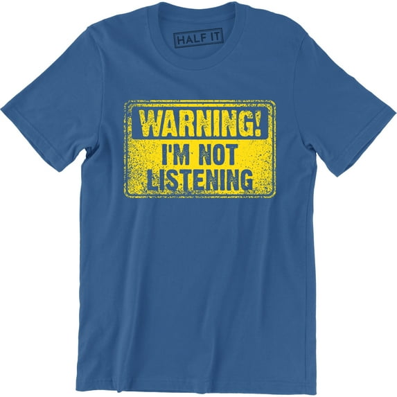 Warning I'm Not Listening Danger Fun Humour Construction Sign Mens Tee Shirt