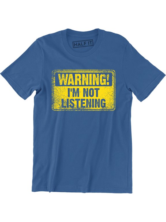 Warning I'm Not Listening Danger Fun Humour Construction Sign Mens Tee Shirt