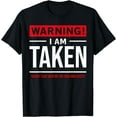 thumbnail image 1 of Warning I'm taken Don't Flirt With Me Girlfriend Boyfriend T-Shirt, 1 of 3