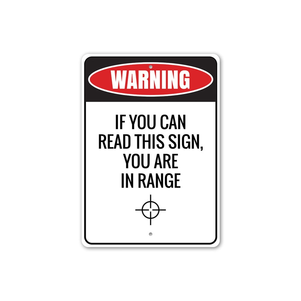 Warning: If You Can Read This Sign, You are in Range, Witty Warning ...