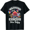 thumbnail image 1 of Warning It's A Circus Here Today Carnival Birthday Party T-Shirt, 1 of 4