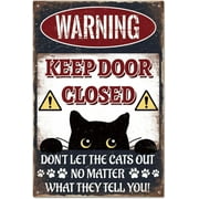 "Warning Keep Door Closed Don't Let the Cats out No Matter What They Tell You" Funny Black Cat Warning Metal Tin Sign 12x8in/30x20cm Art Plaque Poster Wall Decor for Home