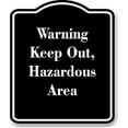 thumbnail image 1 of Warning Keep Out Hazardous Area BLACK Aluminum Composite Sign 15''x18'', 1 of 9