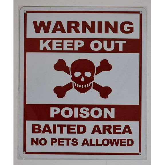 Warning Keep Out Poison BAITED Area NO Pets Allowed Sign (White, Rust Free Aluminium 10x12, with Symbol)