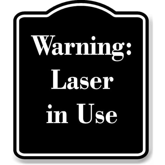 Warning Laser in Use BLACK Aluminum Composite Sign 8.5''x10''