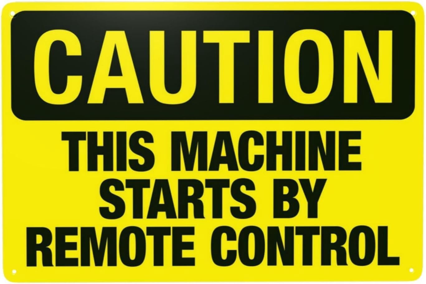 Warning This Machine Starts by Remote Control Metal Sign 8