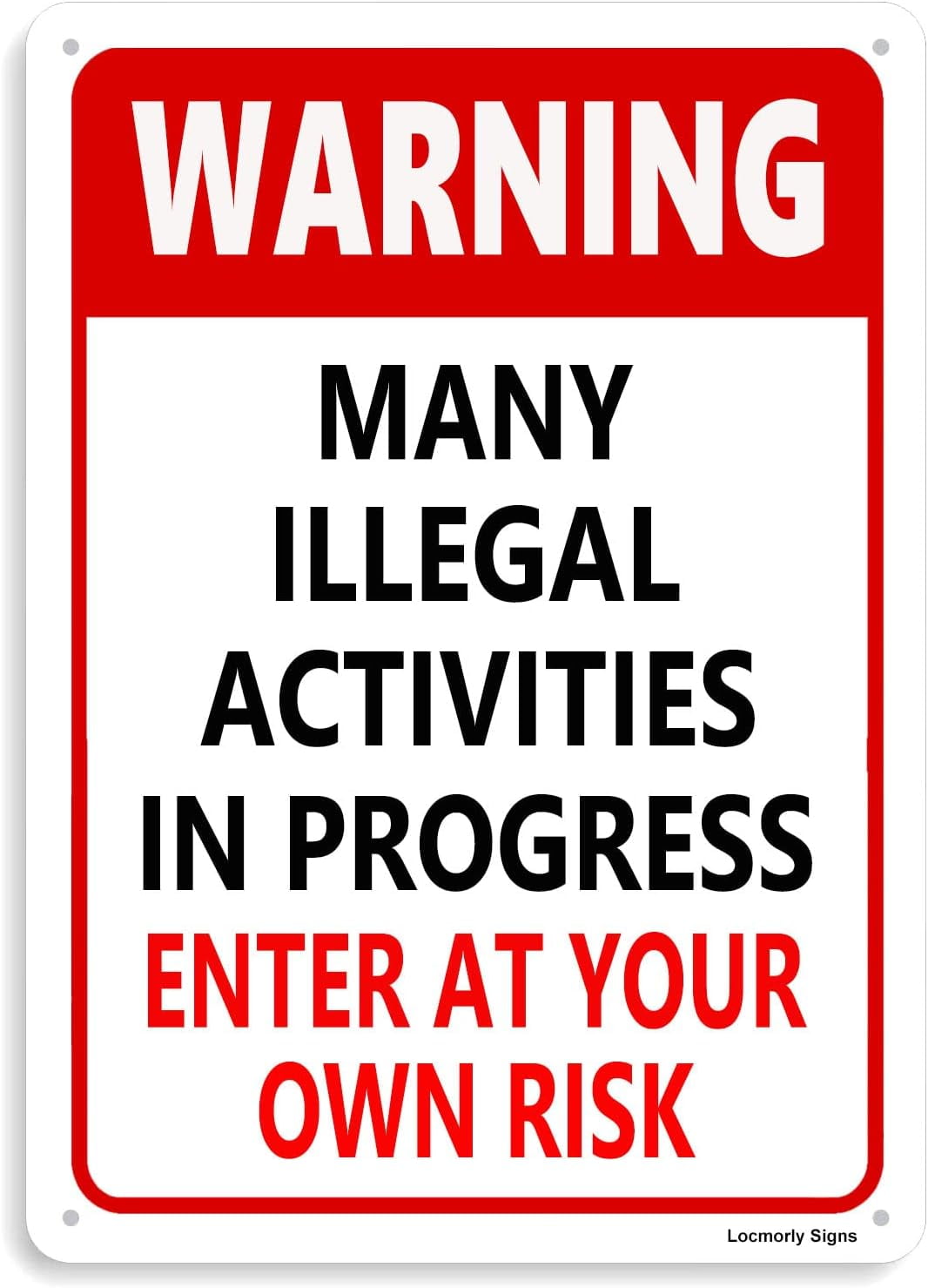 Warning Many Illegal Activities Sign, 12x16 Inch, Enter at Your Own