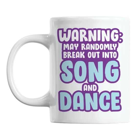 Warning, May Breakout into Song & Dance White Ceramic Coffee & Tea Mug (11oz)