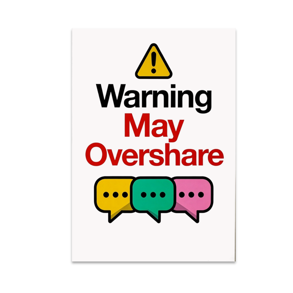 Warning May Overshare - Social Media Humor Enthusiast - 13x19 Poster Print