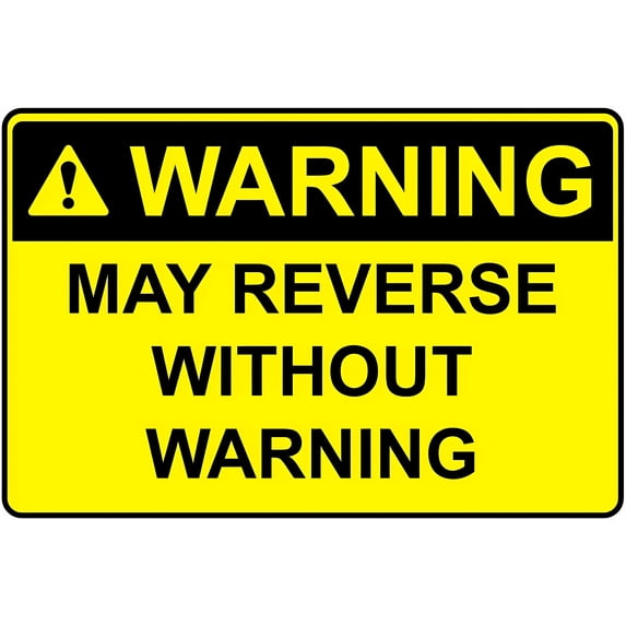 Warning May Reverse Without Warning Sign - 8"x12" Metal Tin Sign, Industrial Commercial Use
