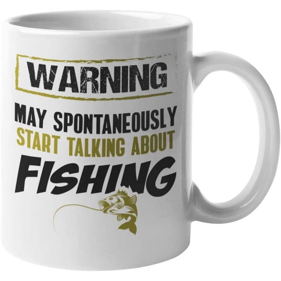 Warning, May Start Talking About Fishing feat Fish Coffee & Tea Mug Cup (11oz)