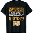 thumbnail image 1 of Warning May Start Talking About History - Historian Costume T-Shirt Black Large, 1 of 4