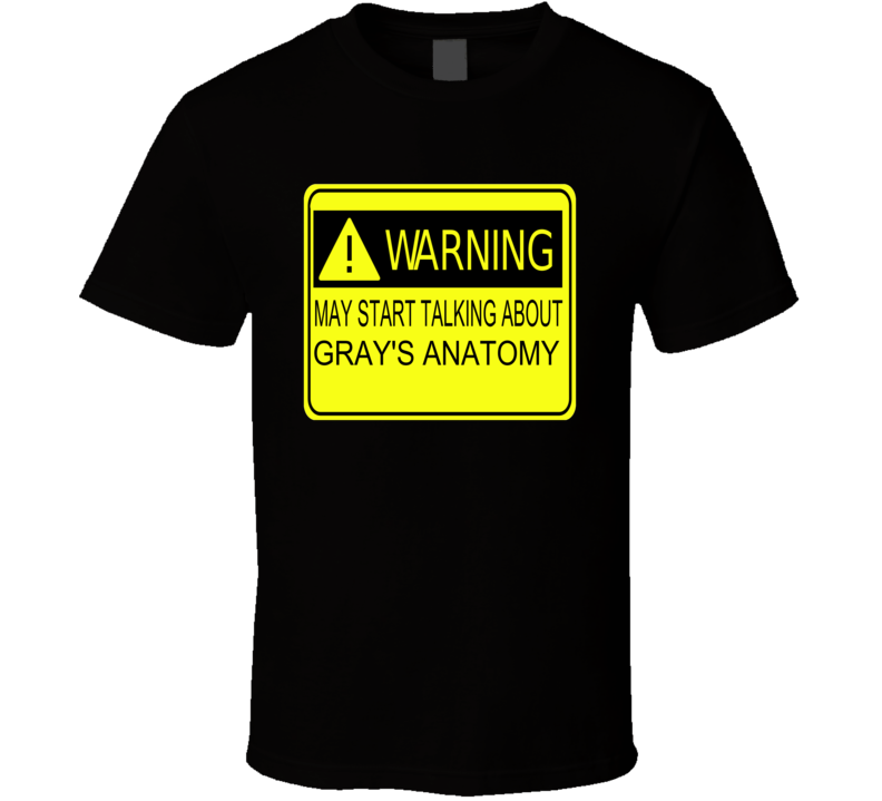 Warning May Start Talking about Gray's Anatomy fan t-shirt - Walmart.com