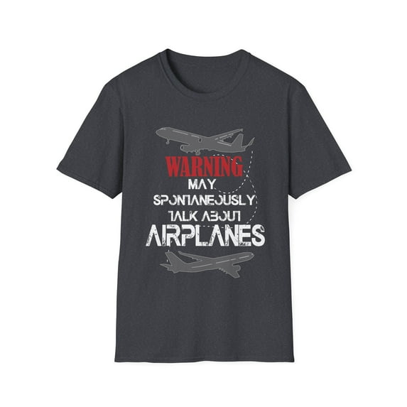 Warning May spontaneously Graphic Gift Cool Talks About Airplanes Slim Graphic Men Women Unisex Softstyle T-Shirt