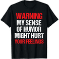 thumbnail image 1 of Warning My Sense of Humor Might Hurt Your Feelings Graphic Tshirt Unisex Tee, 1 of 6
