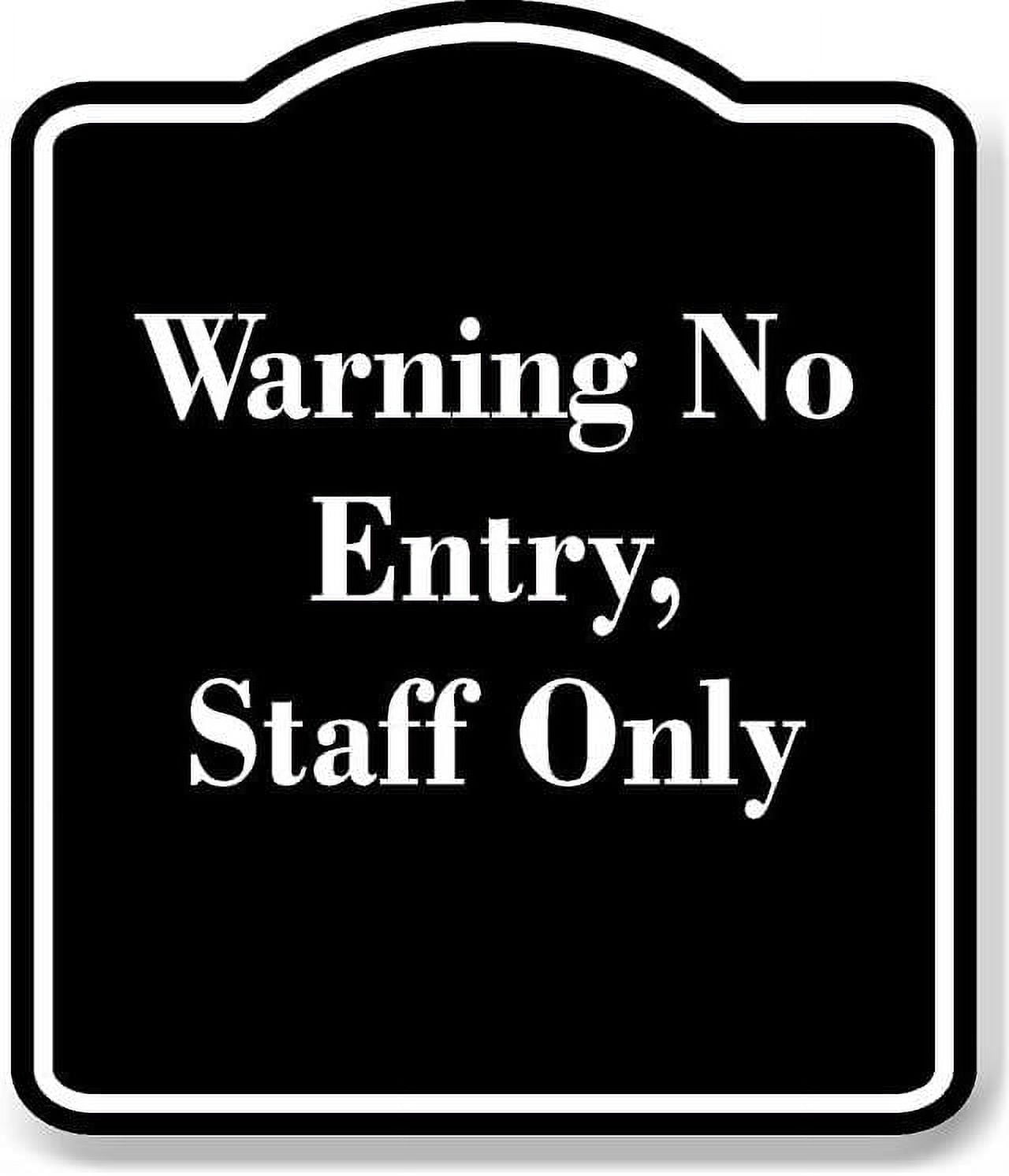 Warning No Entry Staff Only BLACK Aluminum Composite Sign 8.5''x10 ...