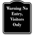 thumbnail image 1 of Warning No Entry Visitors Only BLACK Aluminum Composite Sign 8.5''x10'', 1 of 9