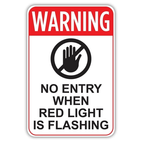 Warning No Entry When Red Light Is Flashing Metal Sign Size: 16 x 12 Inch