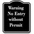 thumbnail image 1 of Warning No Entry without Permit BLACK Aluminum Composite Sign 15''x18'', 1 of 9