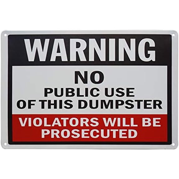 Warning - No Public Use of Dumpster, Violators Prosecuted" Sign Dumping Signs Will Be Prosecuted Illegal Video private Parking Base 8X12 Inch