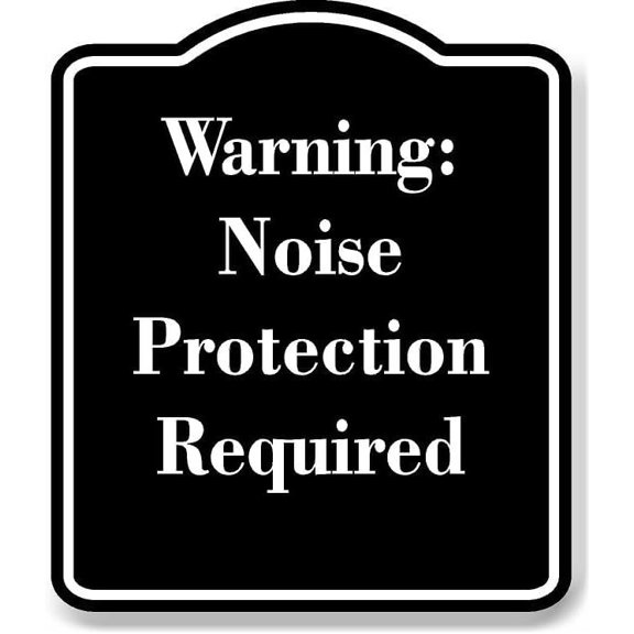 Warning Noise Protection Required BLACK Aluminum Composite Sign 8.5''x10''