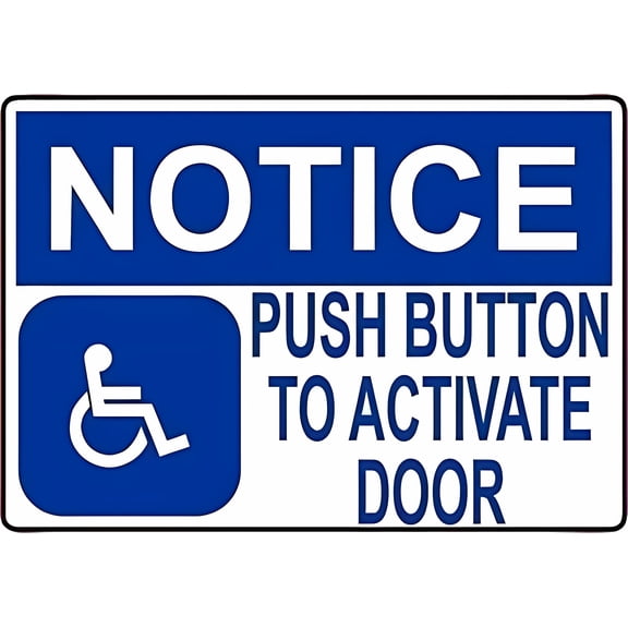 Warning Notice Push Button to Activate Door Alert Sign - 8"x12" Aluminum Sign, Handicap Accessible Entrances Use